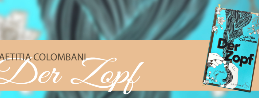 Der Zopf - Alles hängt zusammen. Warmherzig flechtet die Autorin Laetitia Colombani die Geschichte dreier Frauen zu einem Strang. Nichts ist nur gut oder schlecht.